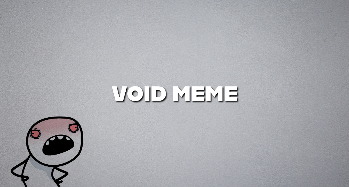 VOID MEME: What is and how to create it?