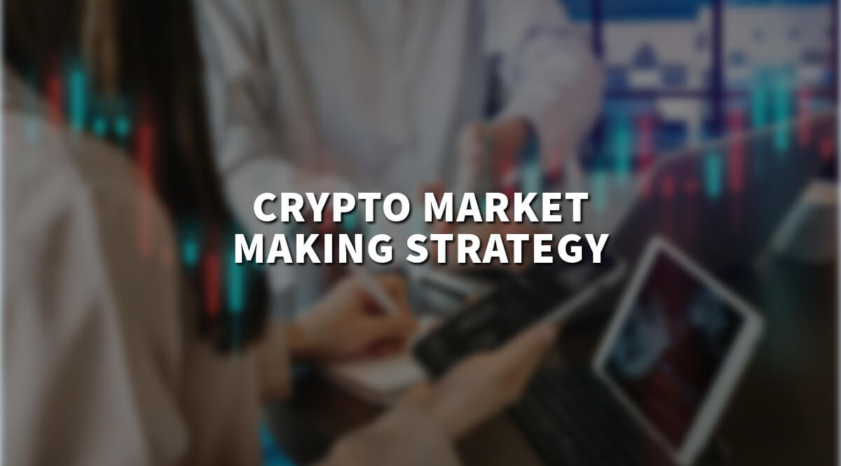 crypto market making strategy