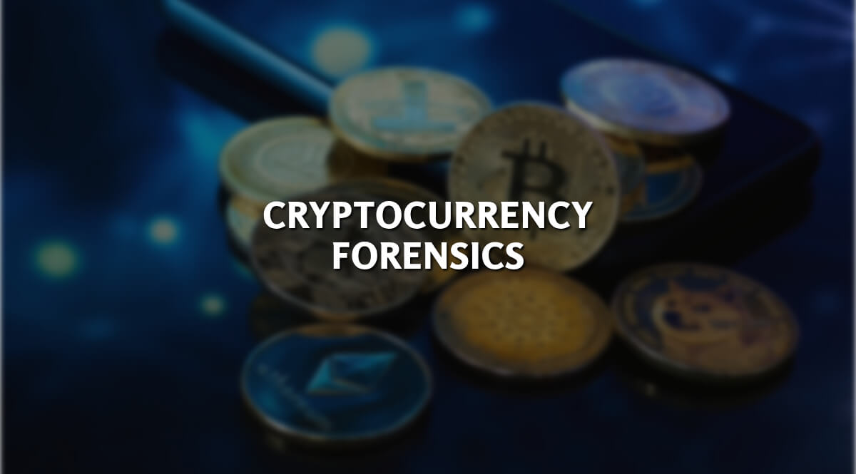 What is cryptocurrency forensics?