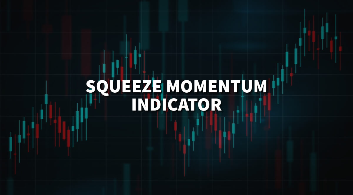 Squeeze Momentum Indicator: How to Use It?