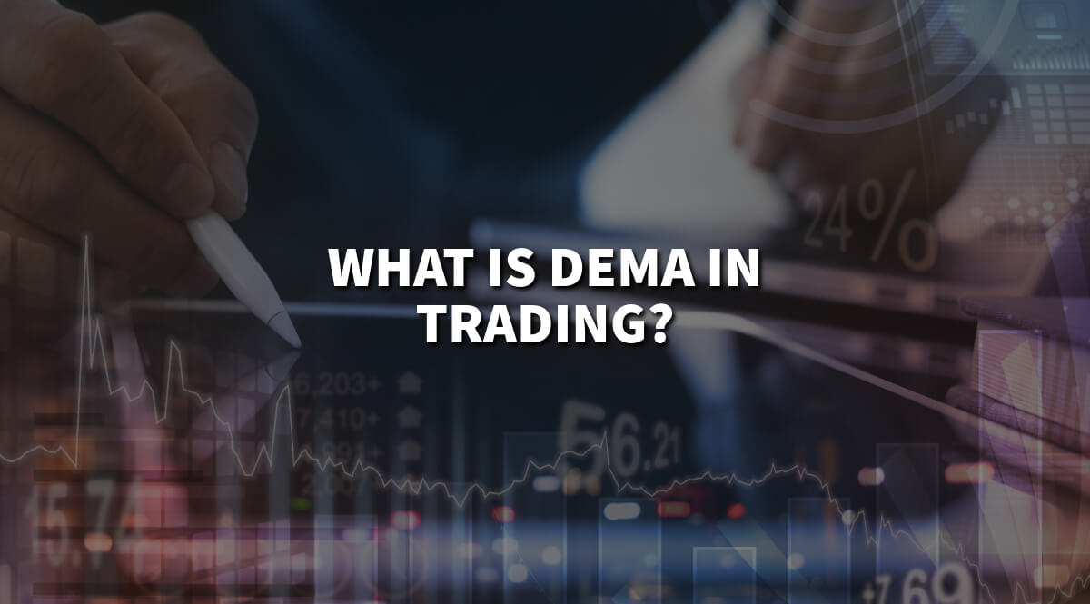What is Dema in Trading – Get all the essential information.